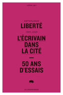 Anthologie Liberté 1959-2009: L'écrivain dans la cité